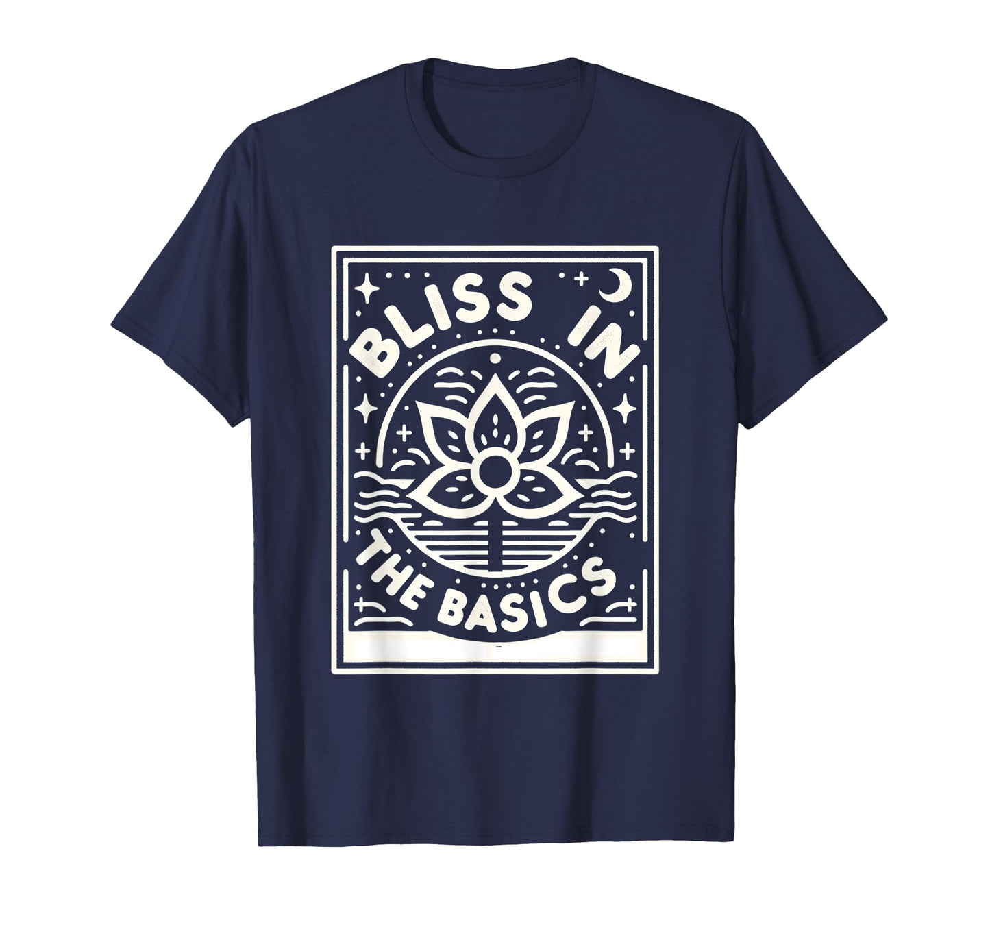 Bliss in the Basics - T-Shirt