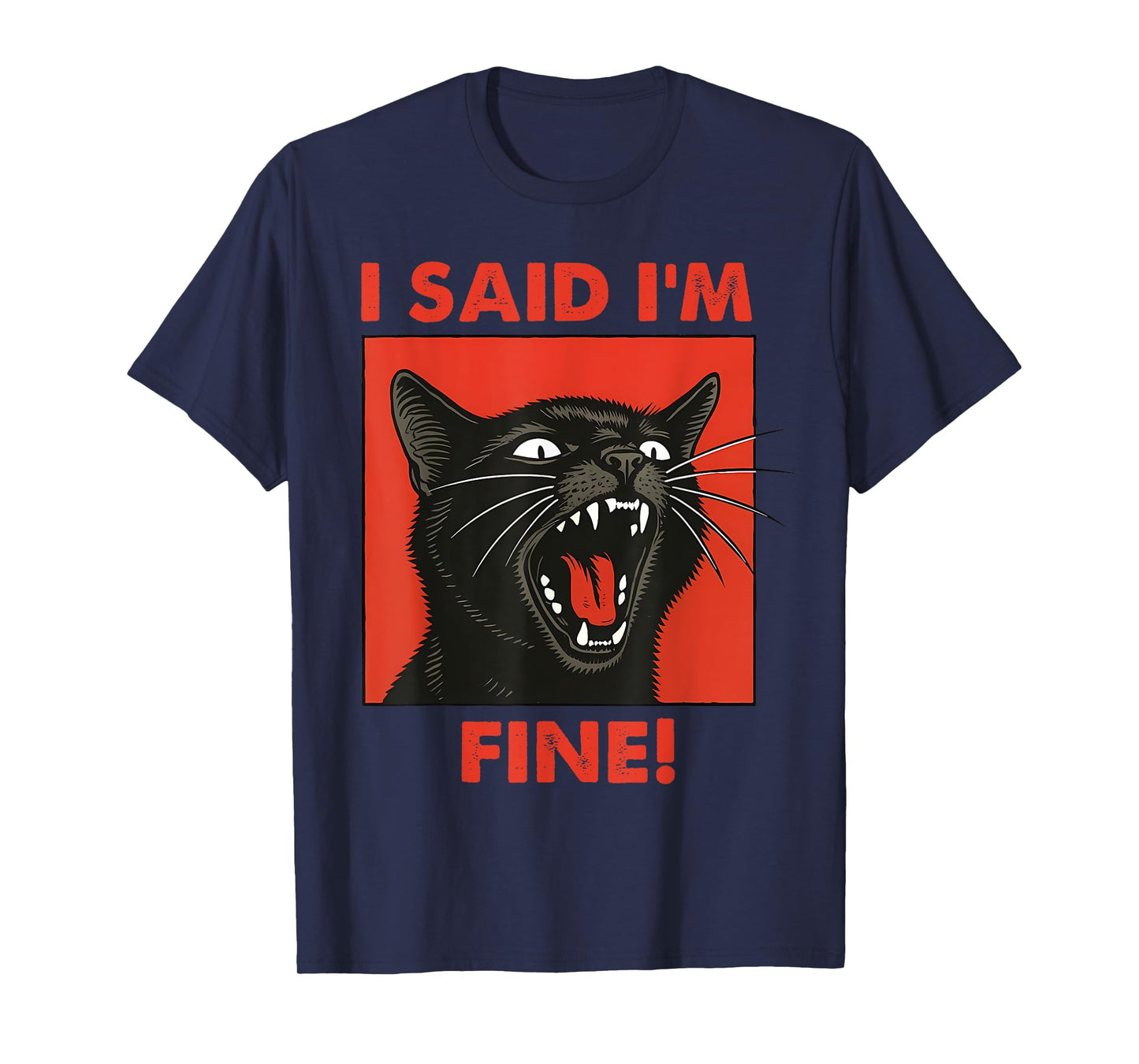 Vintage Black Cat I Said Im Fine Cats Meme Sarcastic Saying Men Women T-Shirt