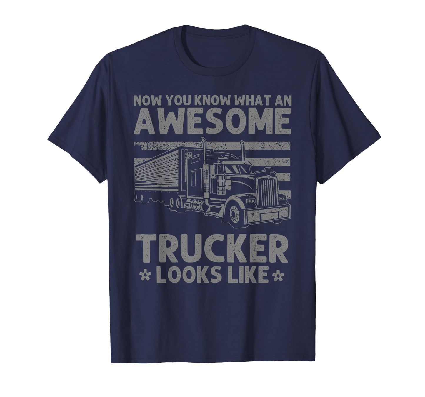 Best Truck Driver Art for Men Dad Women Trucking CDL Trucker T-Shirt