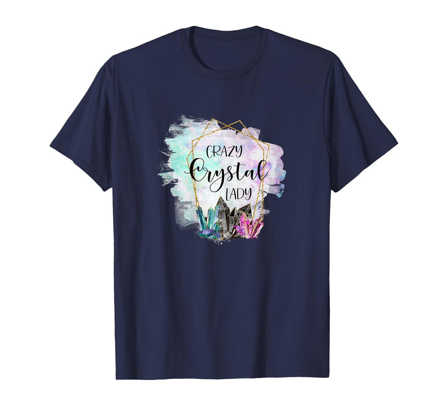 Crazy Crystal Lady - Healing Stones Esotericism Gems Chakra T-Shirt