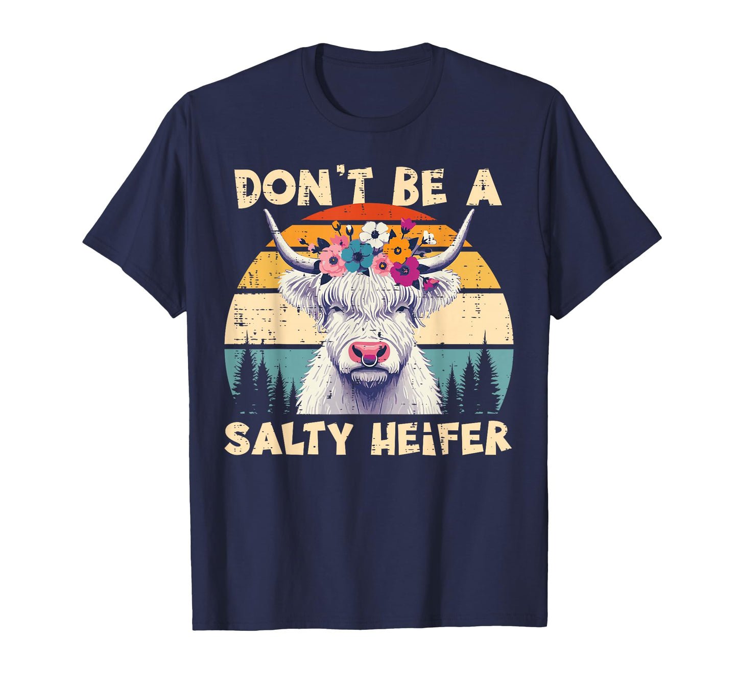 Highland Cow Dont Be Salty Heifer Funny Women Girls Kids T-Shirt
