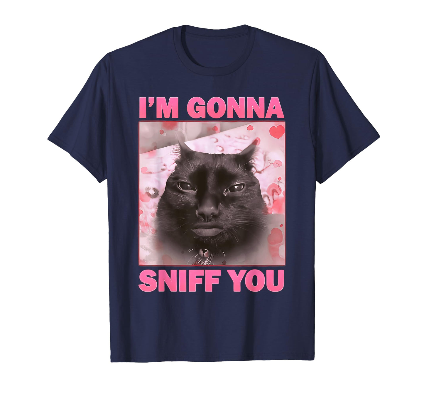 I'm Gonna Sniff You Funny Brainrot Cats Meme for Woman Man T-Shirt
