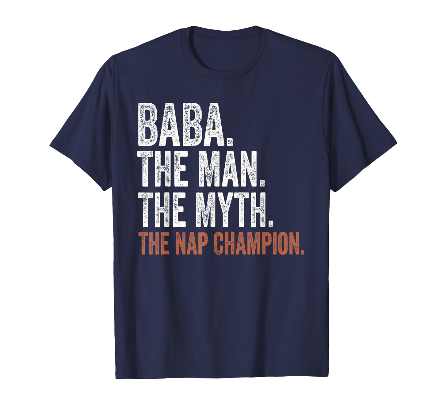 Baba The Man The Myth The Nap Champion Gifts Baba T-Shirt