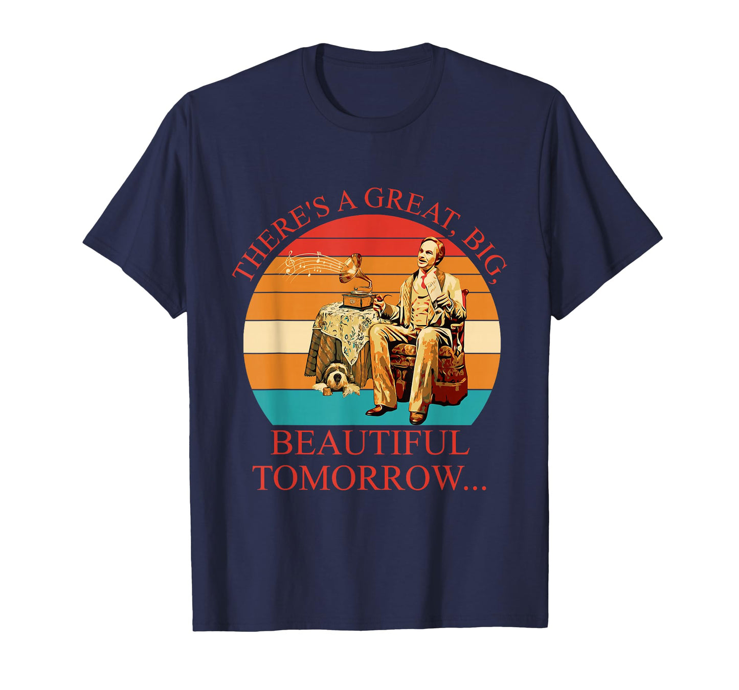 There's A Great, Big, Beautiful Tomorrow Vintage T-Shirt