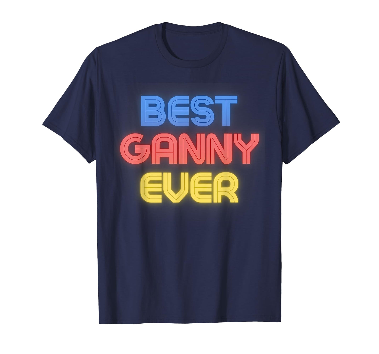 Best Ganny Ever - Funny Ganny Name Ganny T-Shirt