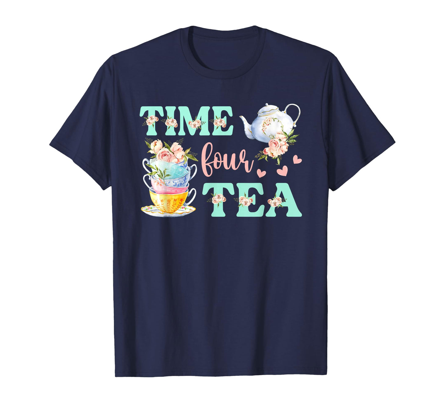 Time Four Tea 4th Birthday Outfit Girl Tea Party Bday Theme T-Shirt