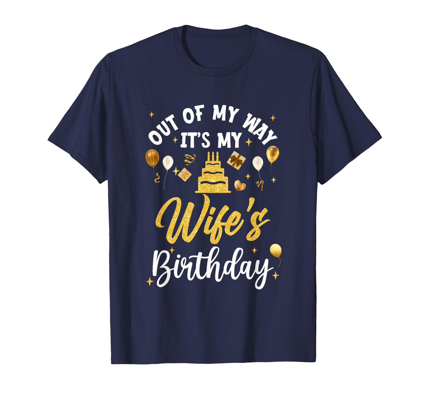 Out Of My Way It's My Wife Birthday Party Matching T-Shirt