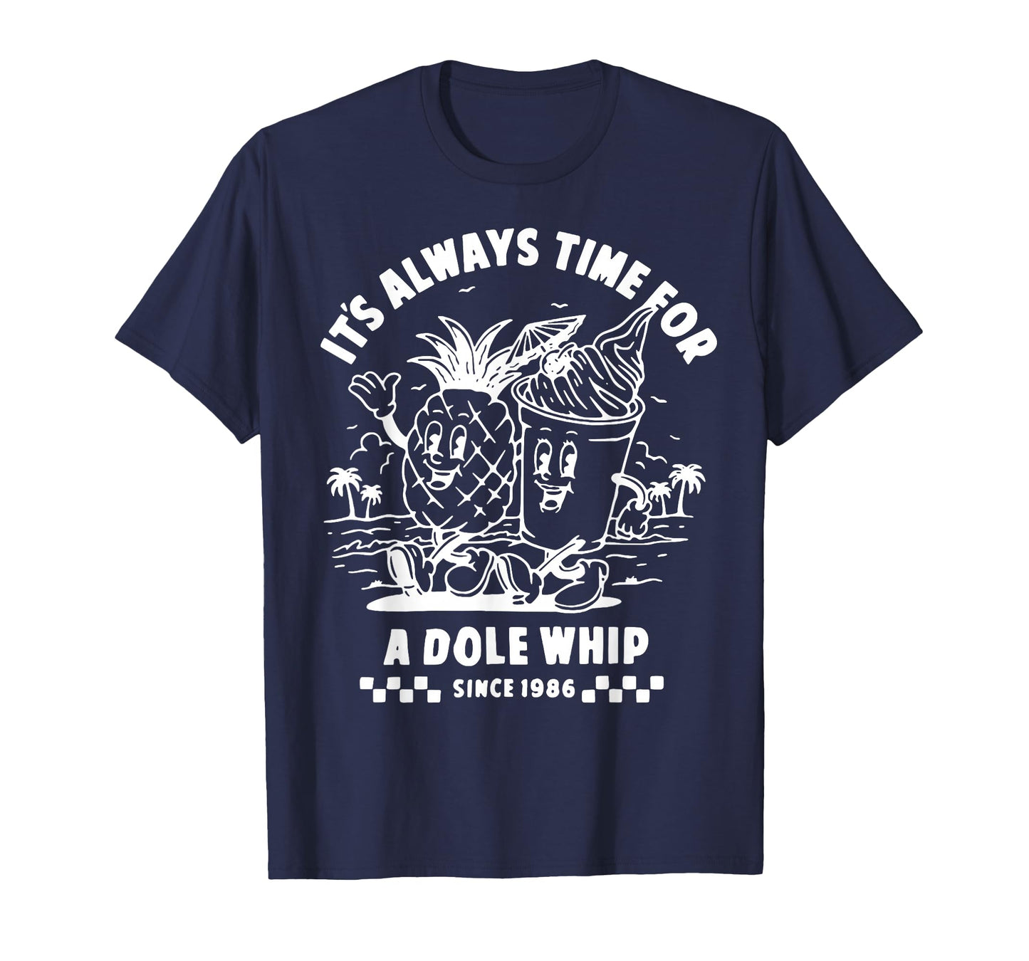It's Always Time For A Dole Whip T-Shirt