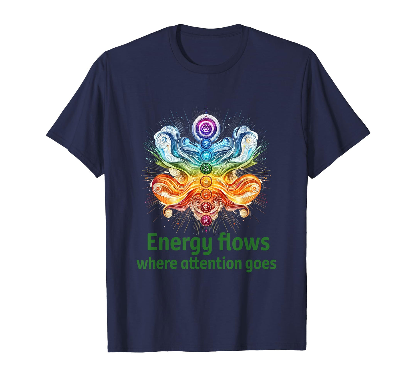 Energy Flows Where Attention Goes ~ Focus & Mindfulness T-Shirt