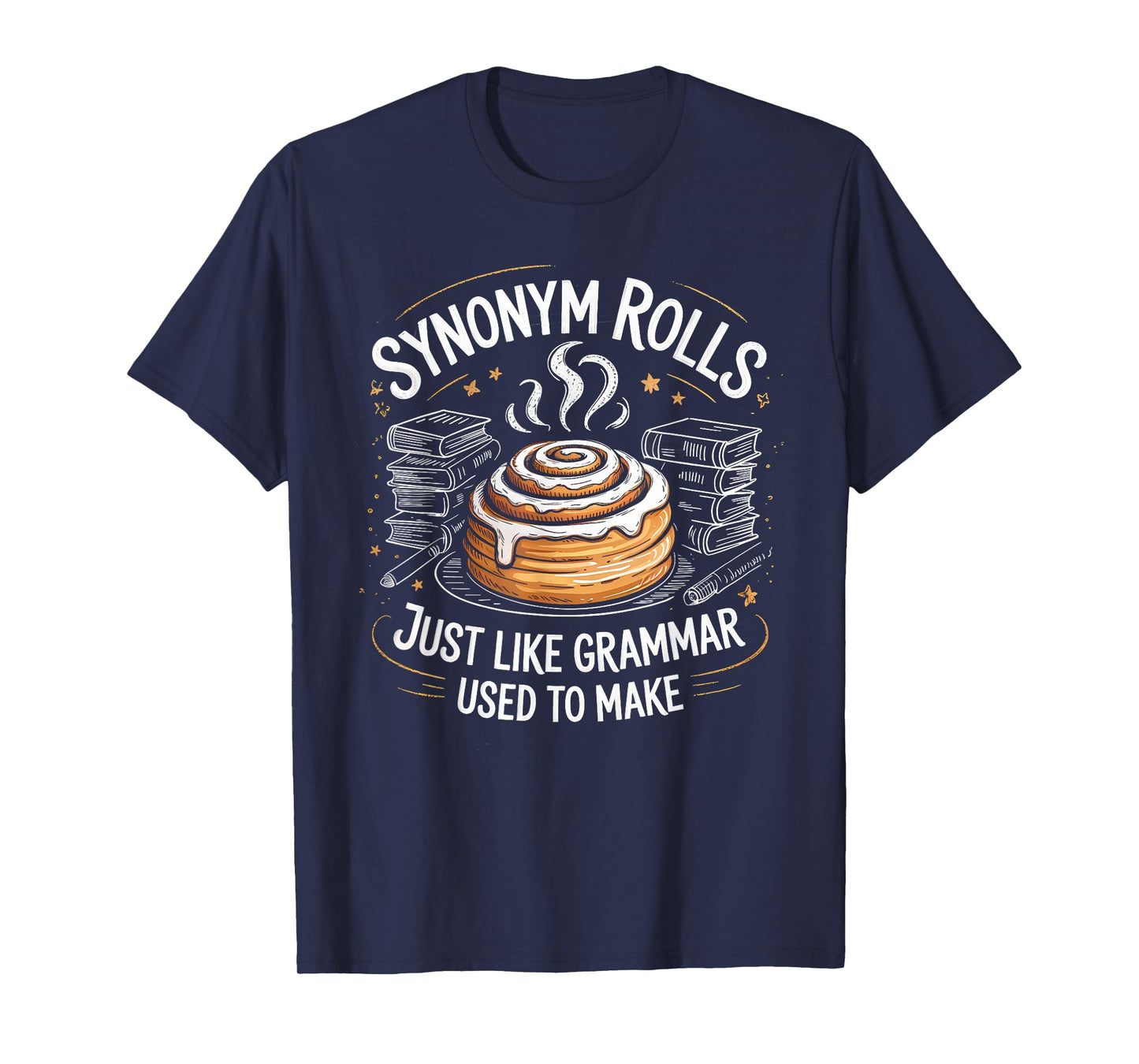 Synonym Rolls Just Like Grammar Used to Make Funny English T-Shirt
