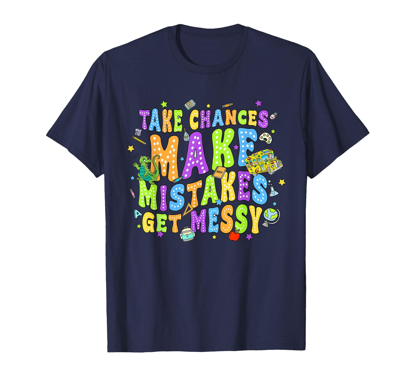 Magic Schoolbus Take chances make mistakes get messy T-Shirt
