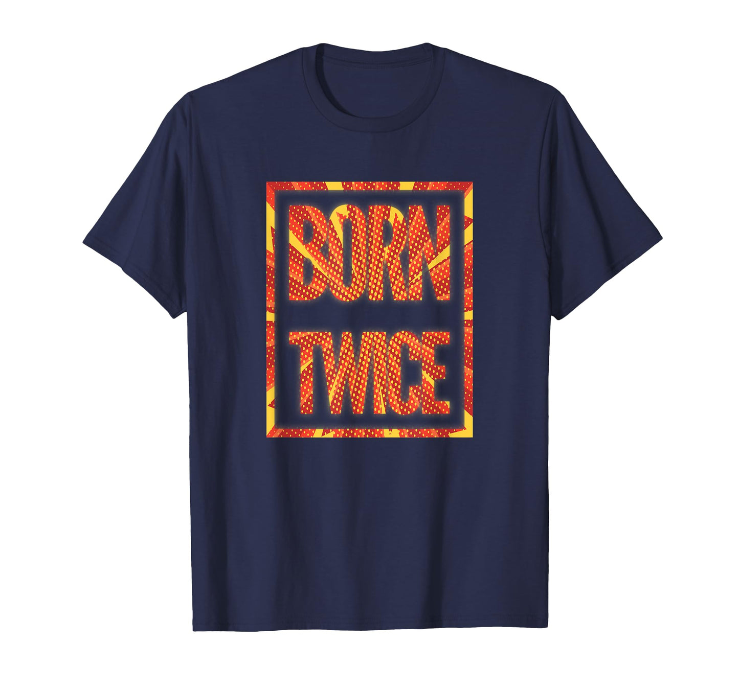 Born Twice Tee Shirt
