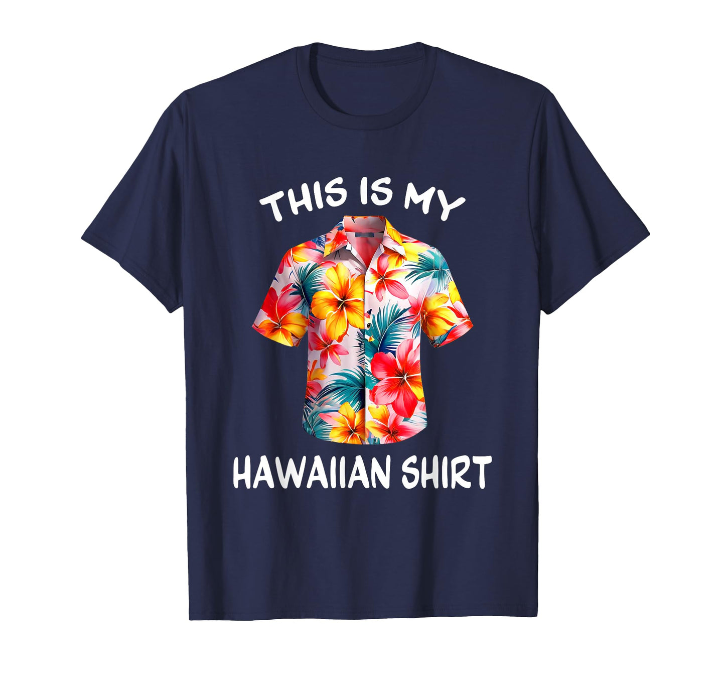 This Is My Hawaiian Shirt Tropical Luau Costume Party Hawaii T-Shirt