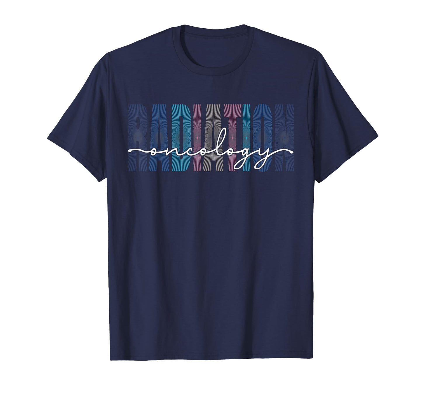 Radiation Oncology Nurse Funny Radiation Therapist T-Shirt