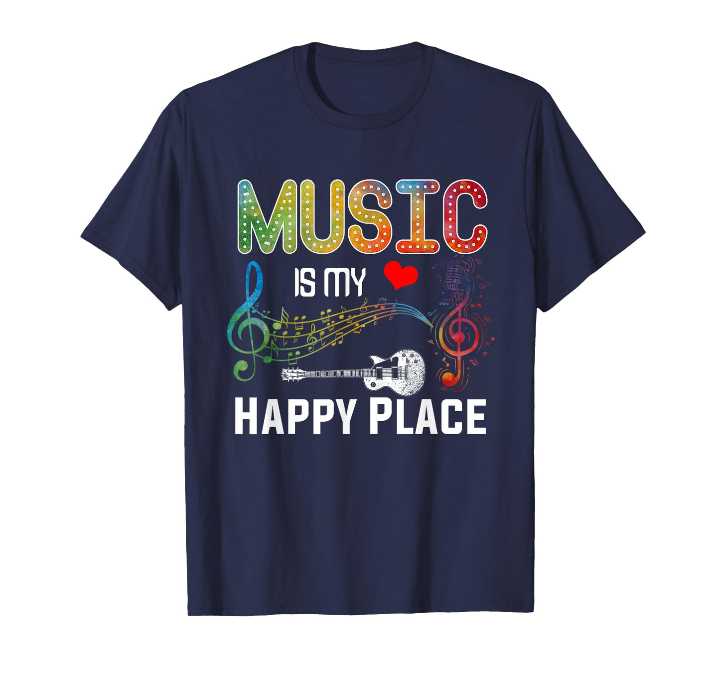 Music Is My Happy Place Inspiring Music Novelty T-Shirt