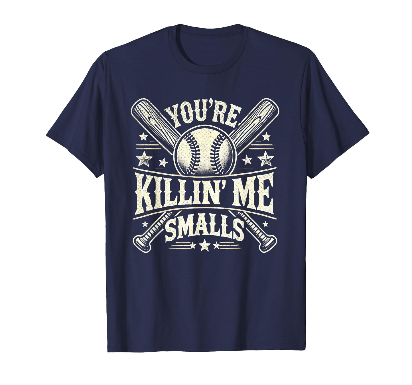 You're Killin' Me Smalls Vintage Baseball Graphic Funny Cool T-Shirt