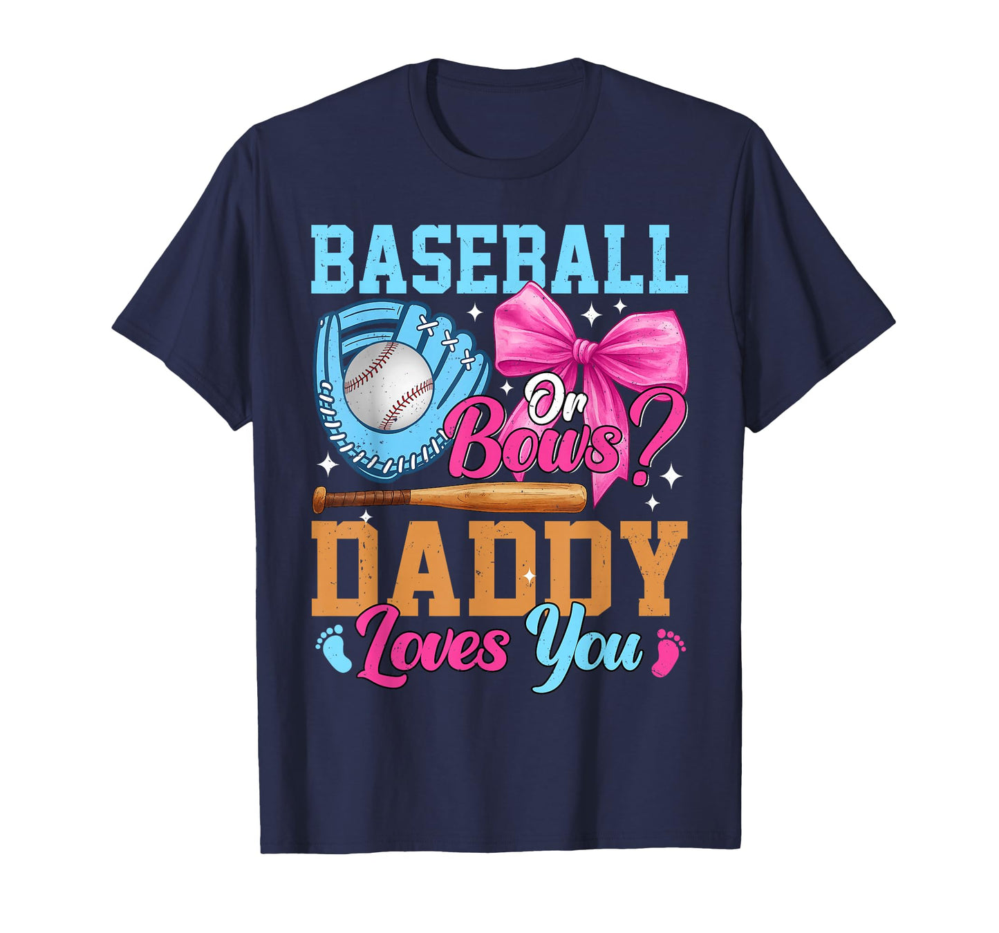 Baseball Or Bows Your Daddy Loves You Gender Reveal T-Shirt