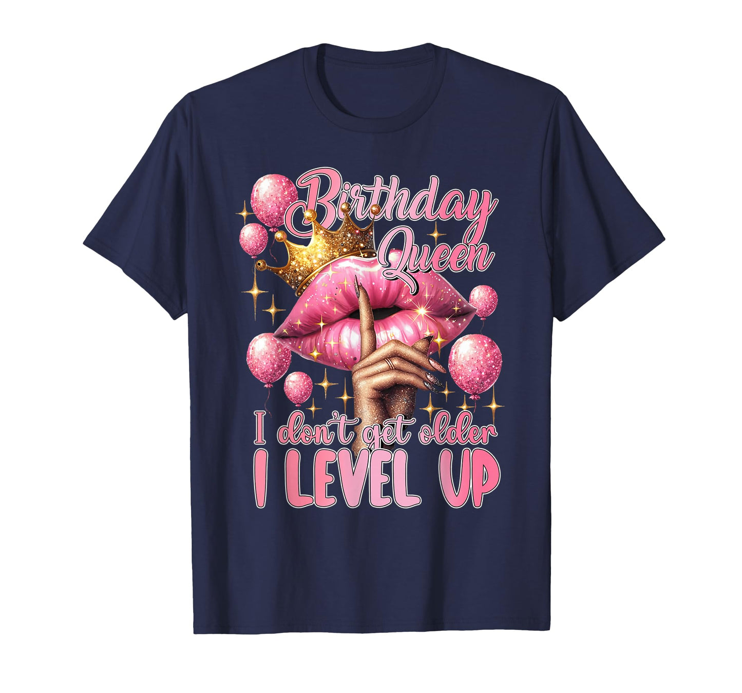 Birthday Queen I Don't Get Older I Level Up Lip Balloon T-Shirt