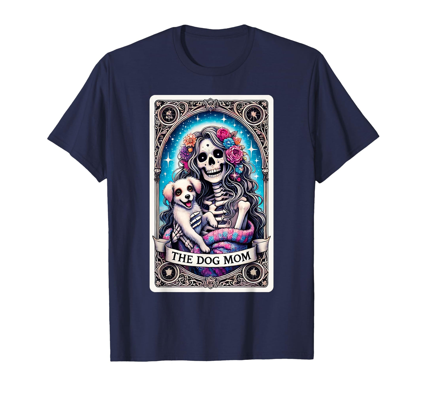 The Dog Mom Skeleton Tarot Card Funny Pet Mama Puppy Lovers Men Women T-Shirt