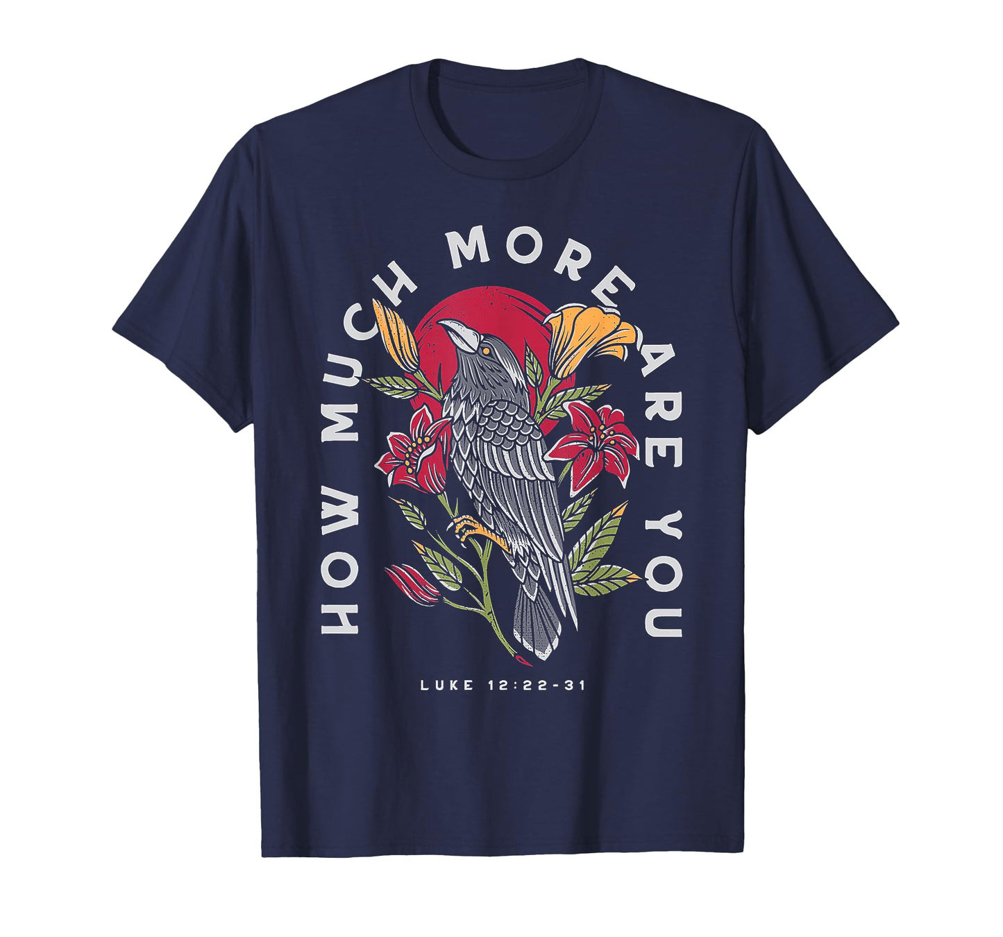 Ravens And Lilies How Much More Are You T-Shirt