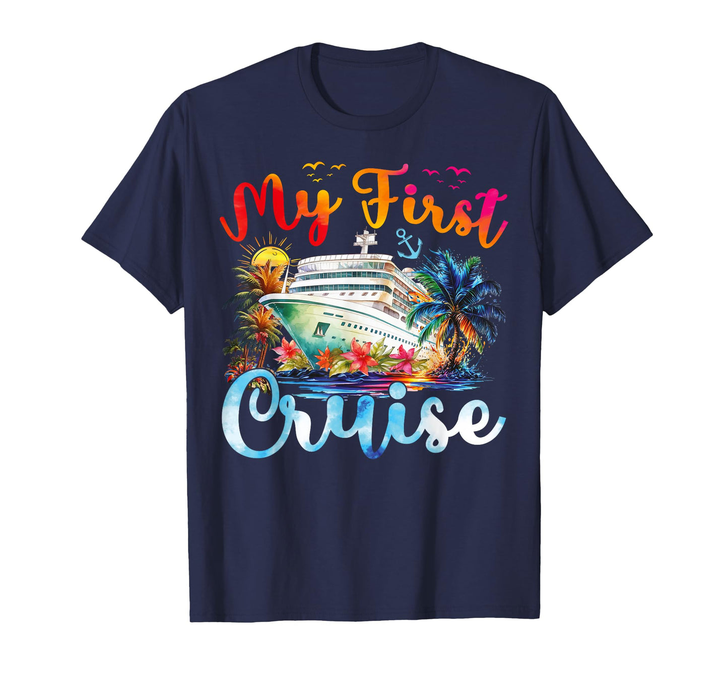 Cruise Ship Family Summer Vacation Trip My First Cruise T-Shirt