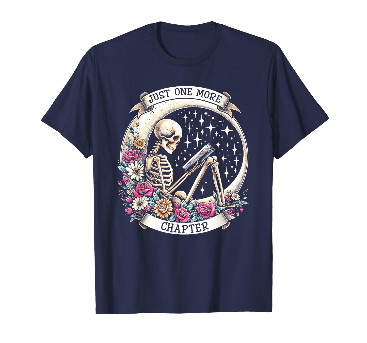 Just One More Chapter Skeleton Read Book Floral Book Lover T-Shirt