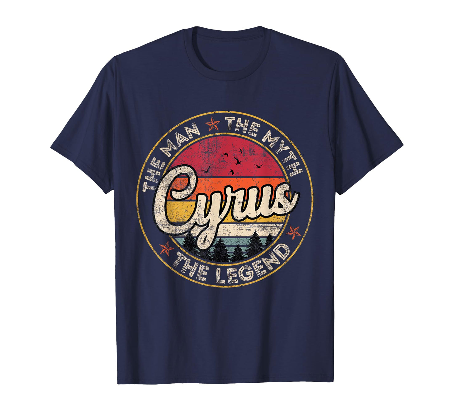 Cyrus The Man The Myth The Legend Personalized Name T-Shirt