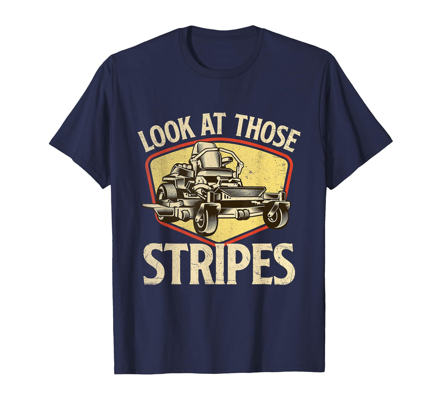 Look At Those Stripes - Landscaping Gardener Lawn Mower T-Shirt