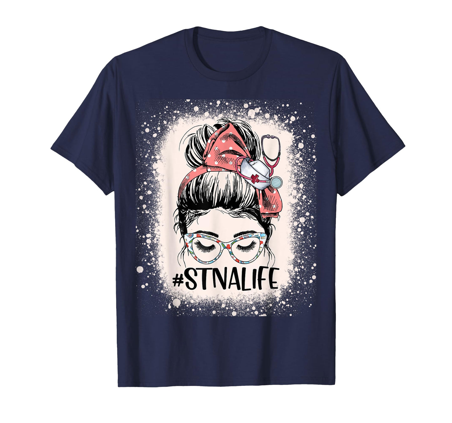 STNA Life Womens Funny Messy Bun State Tested Nurse Aide T-Shirt