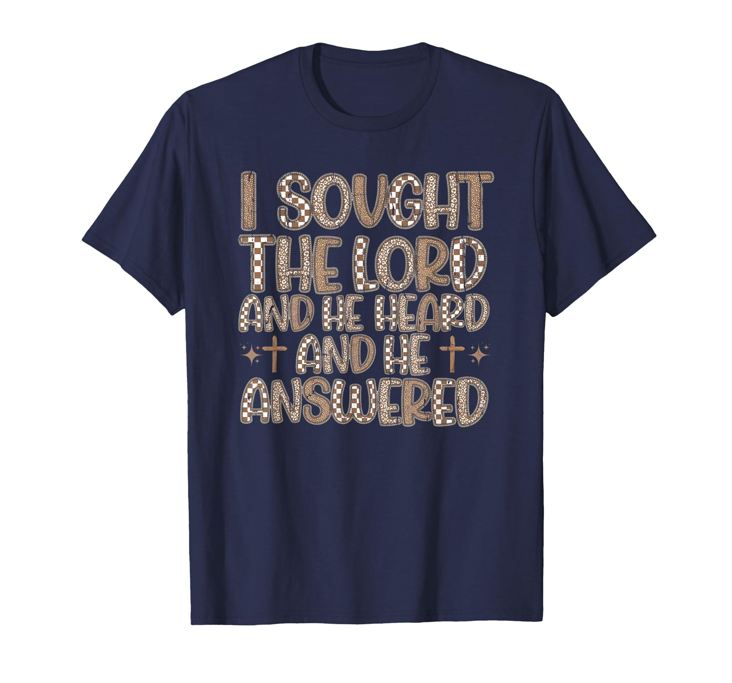I Sought The Lord and He Heard and He Answered T-Shirt