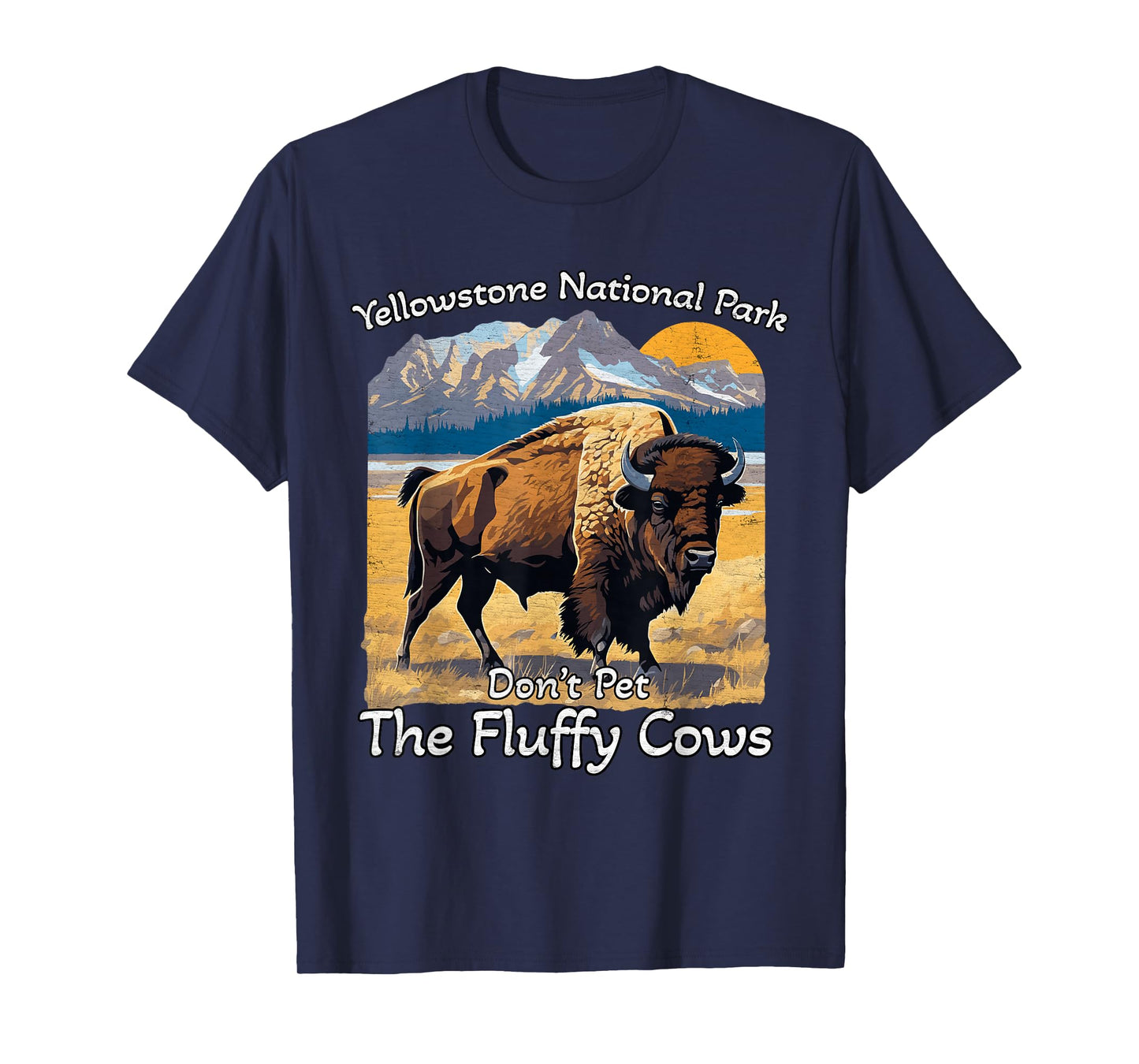 Do Not Pet The Fluffy Cows Yellowstone National Park Vintage T-Shirt