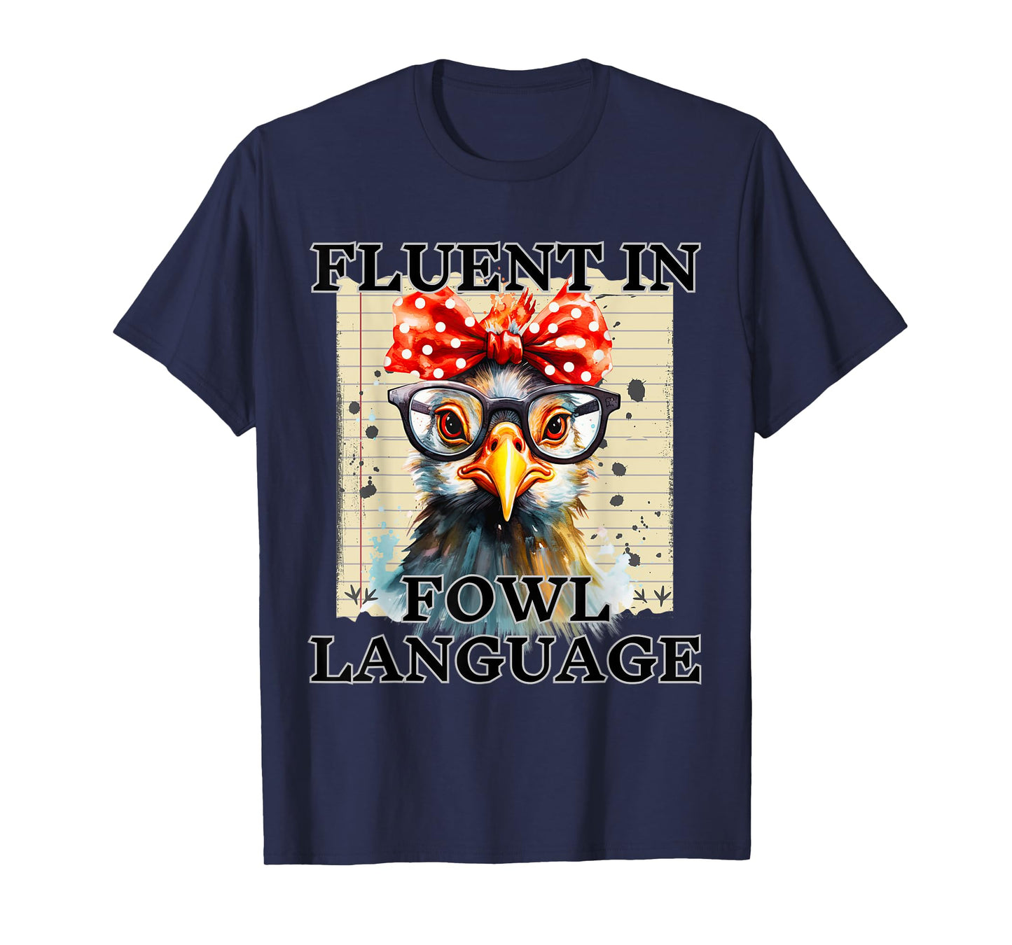 I'm Fluent In Fowl Language Funny Chicken lady T-Shirt