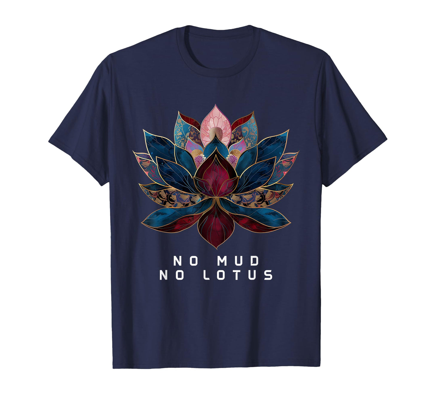 No Mud No Lotus Flower Zen Buddhism Buddhist Buddha Yoga T-Shirt