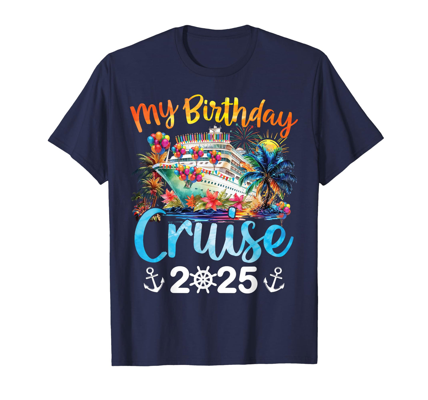 My Birthday Cruise 2025 Family Cruise Vacation Trip Birthday T-Shirt