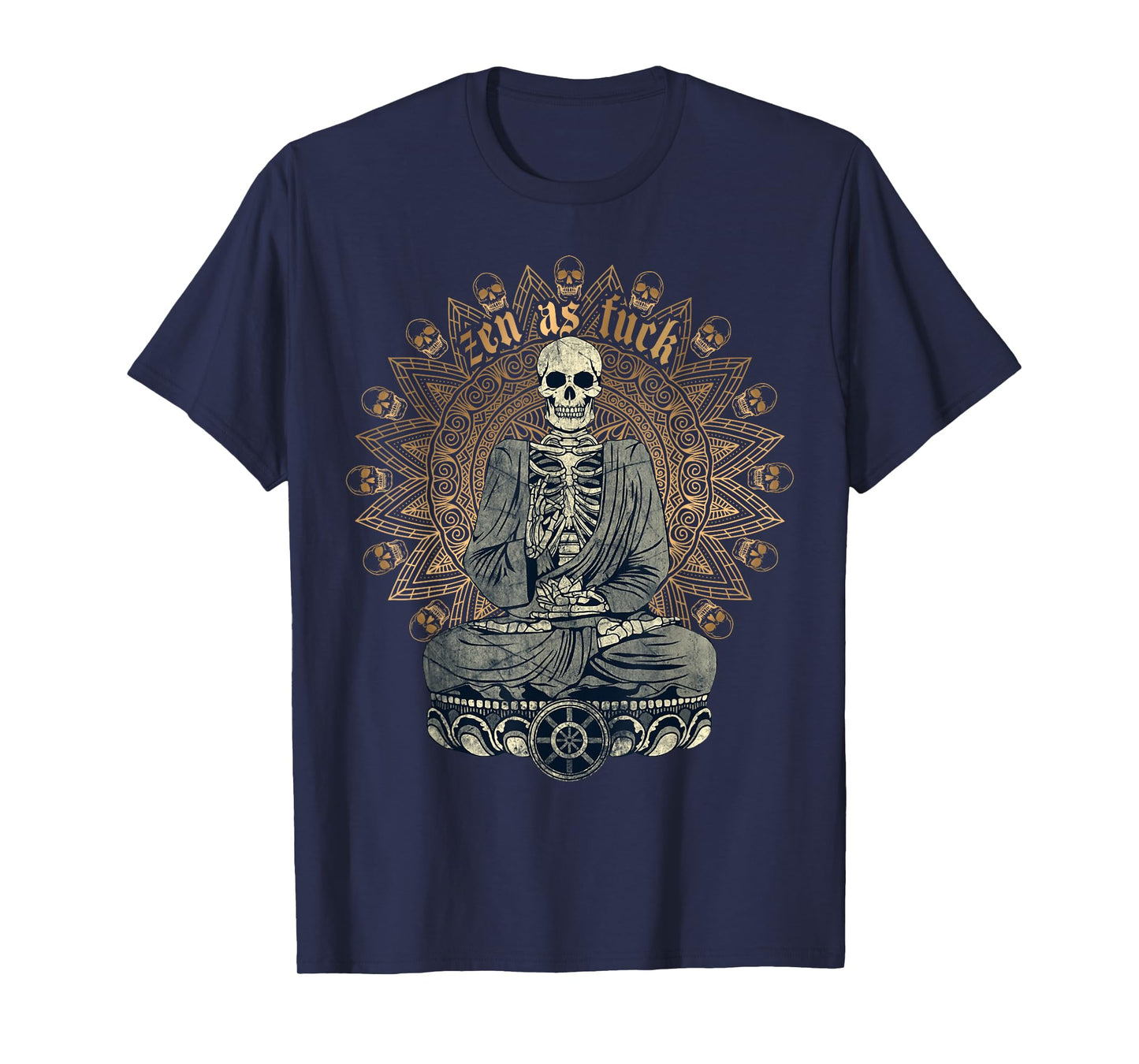 Zen As Fuck Funny Buddhist Yoga Skeleton Meditation Sarcasm T-Shirt