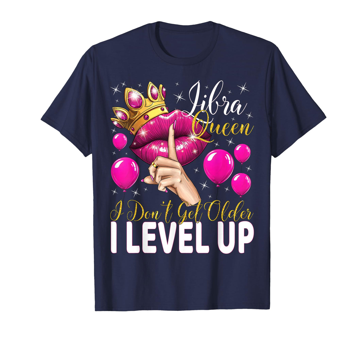 Libra Queen I Don't Get Older I Level Up Birthday Queen T-Shirt