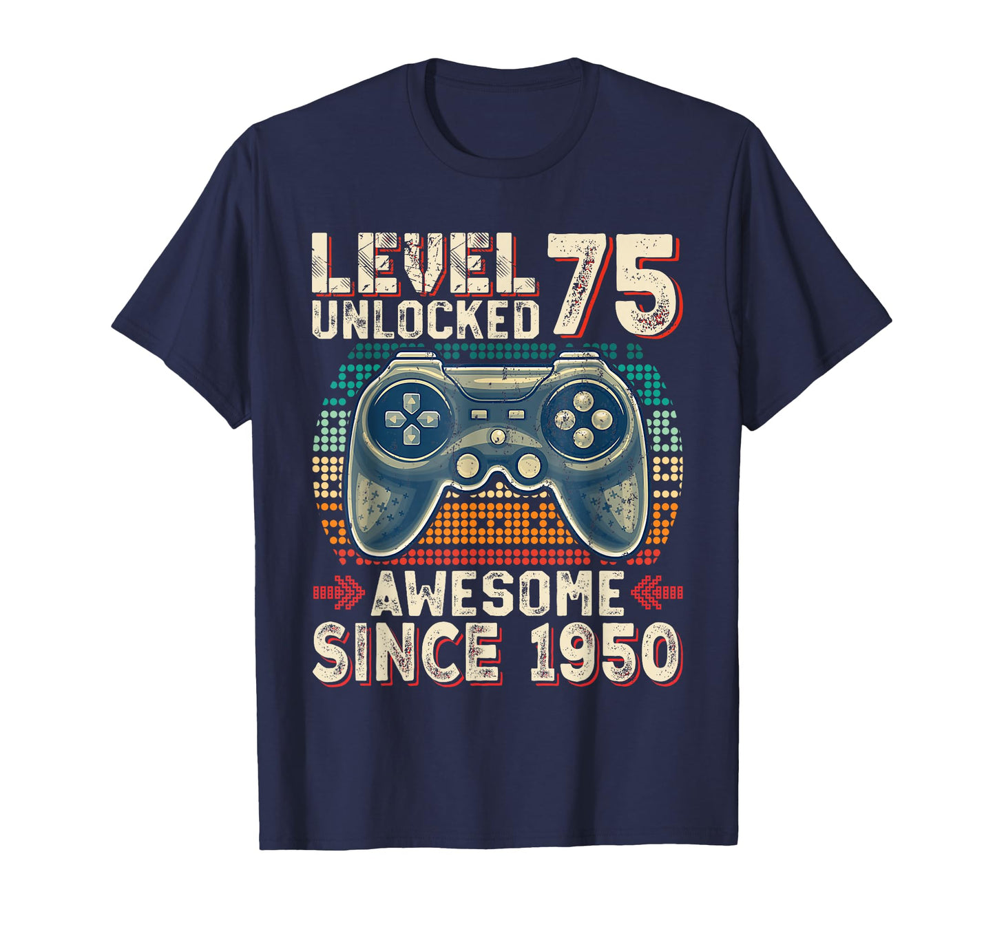 Level 75 Unlocked Awesome Since 1950 Video Gamer 75th Bday T-Shirt