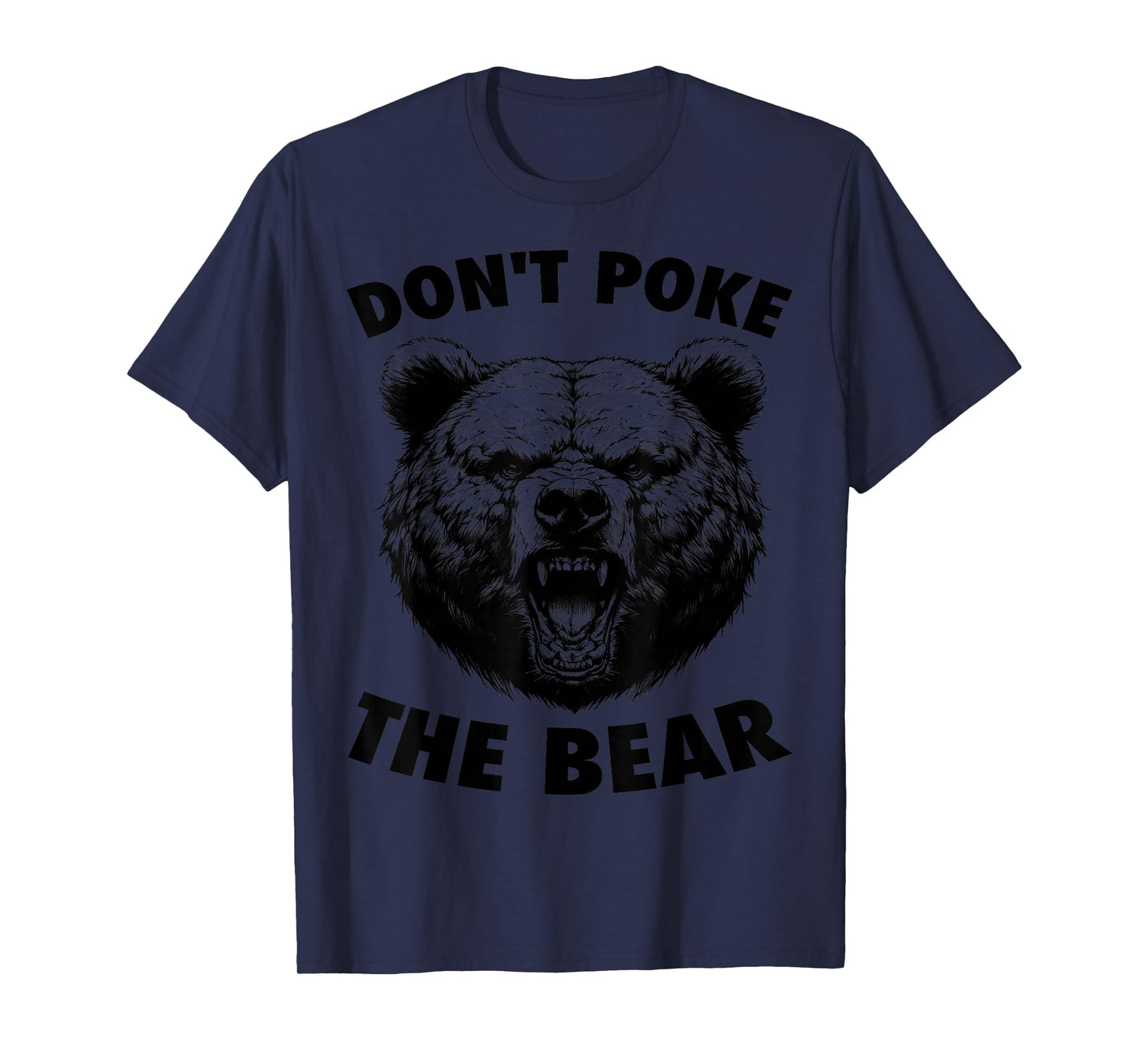 Poke The Bear Funny Bear Gifts For Men Women Kid Bear Lover T-Shirt