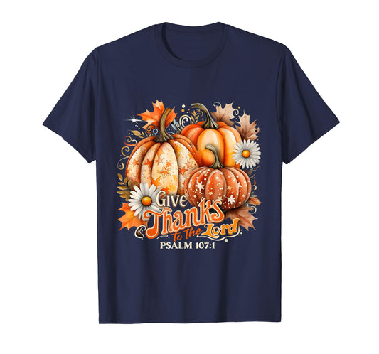 Give Thanks to The Lord Psalm 107:1 Pumpkin Gift T-Shirt