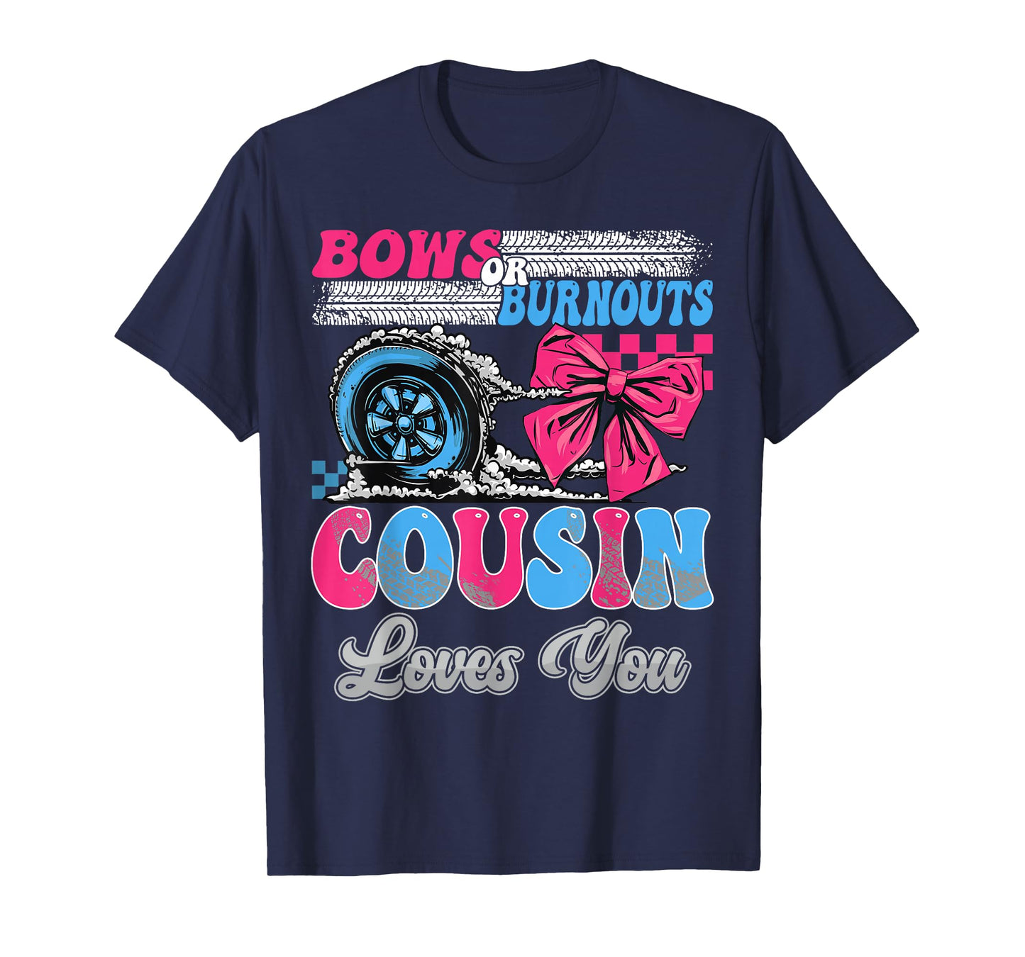 Burnouts or Bows Cousin Loves You Gender Reveal Party T-Shirt