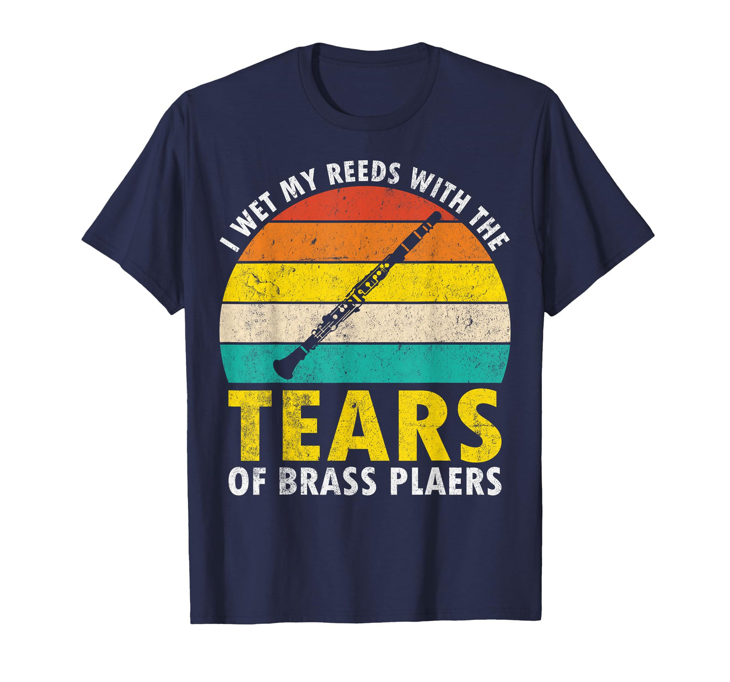 Clarinet Vintage I Wet My Reeds With Tears Of Brass Players T-Shirt