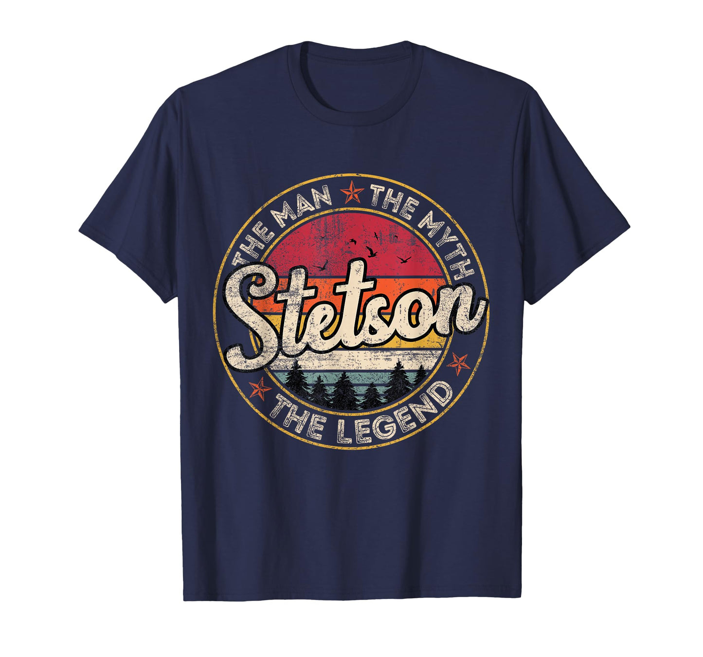 Stetson The Man The Myth The Legend Personalized Name T-Shirt