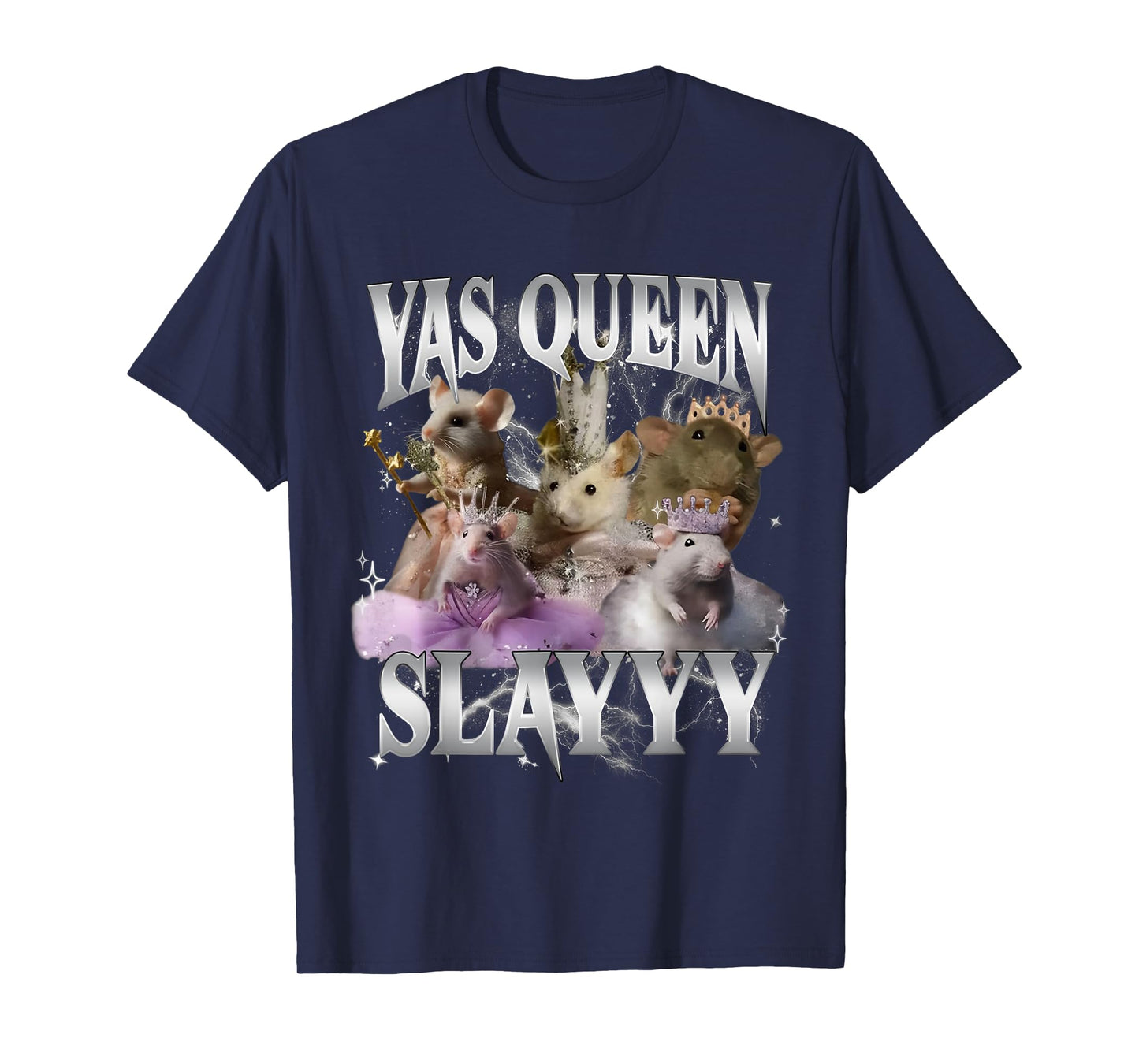 Yas Queen Slay Funny Rat Mouse Meme Sarcastic Costume T-Shirt