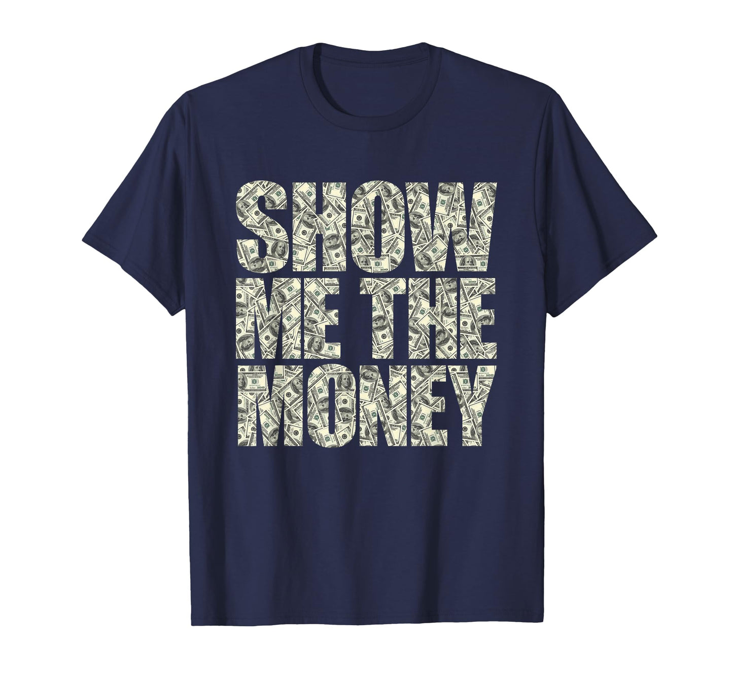 Show Me The Money Dollar Bills for High Earning Professional T-Shirt