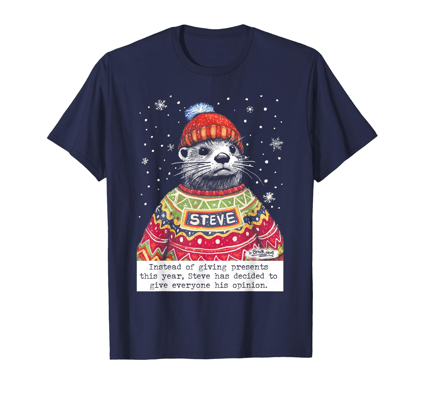 Steve Otter Instead Of Giving Presents This Year T-Shirt