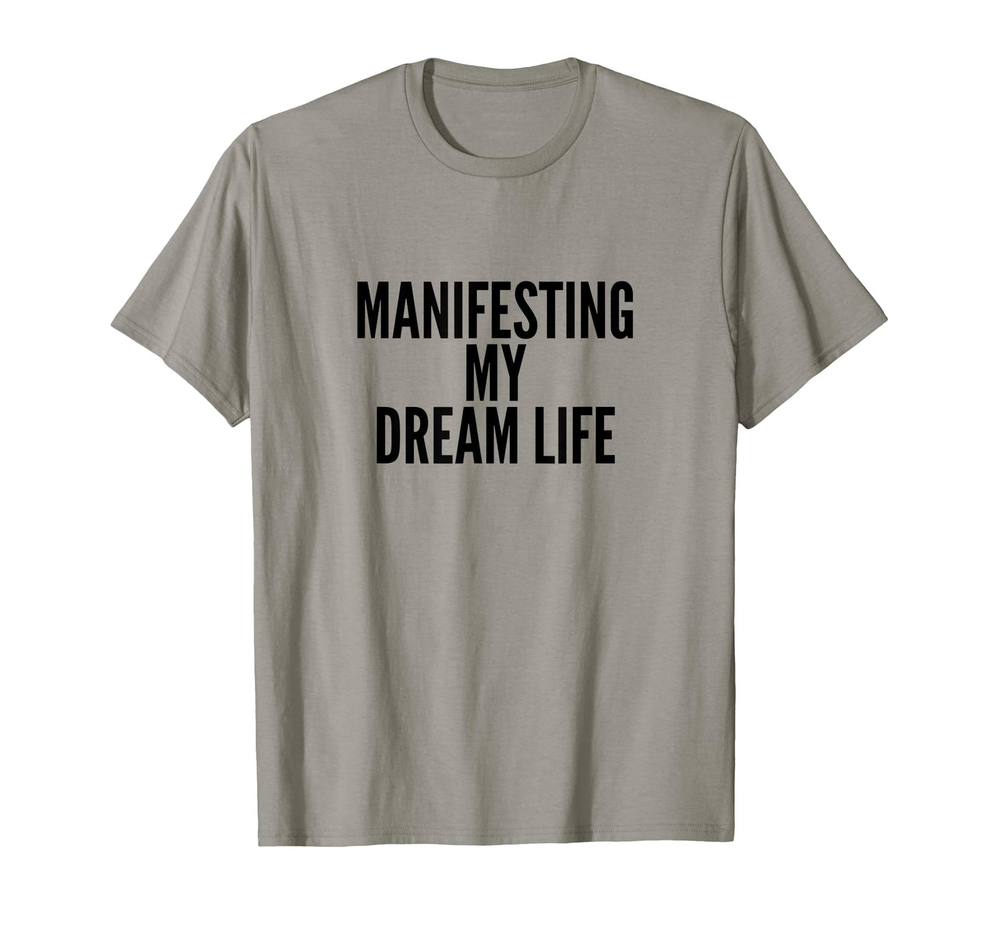 Manifesting My Dream Life T-Shirt