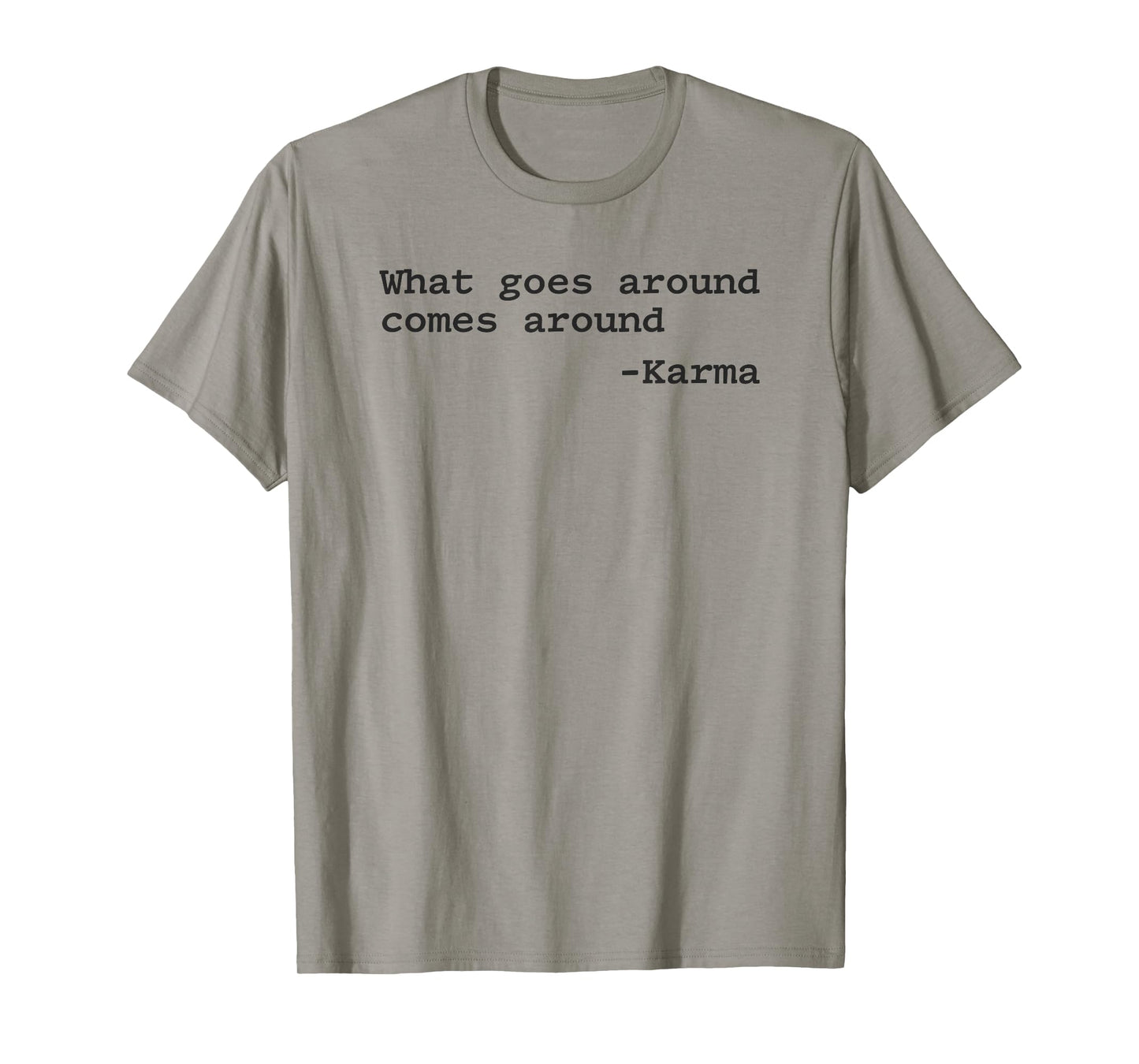 What Goes Around Comes Around T-Shirt