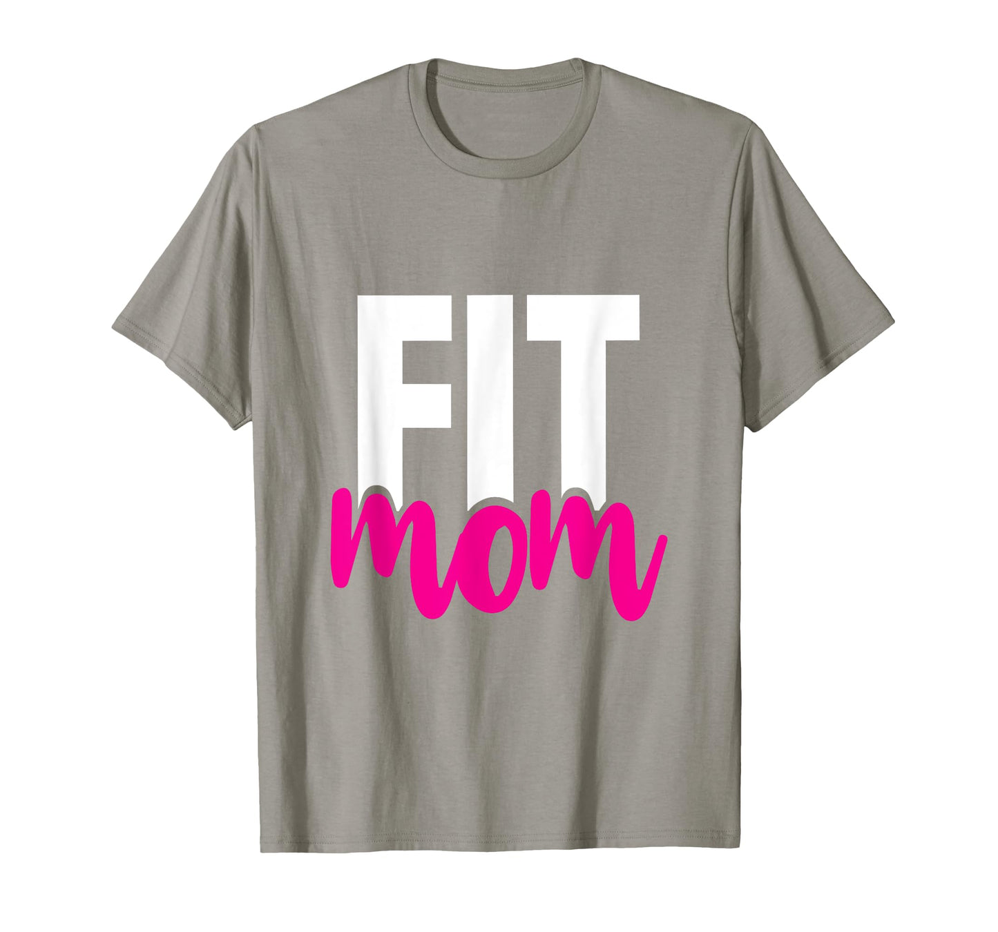 Fit Mom - Workout T-Shirt for the Gym Mother T-Shirt