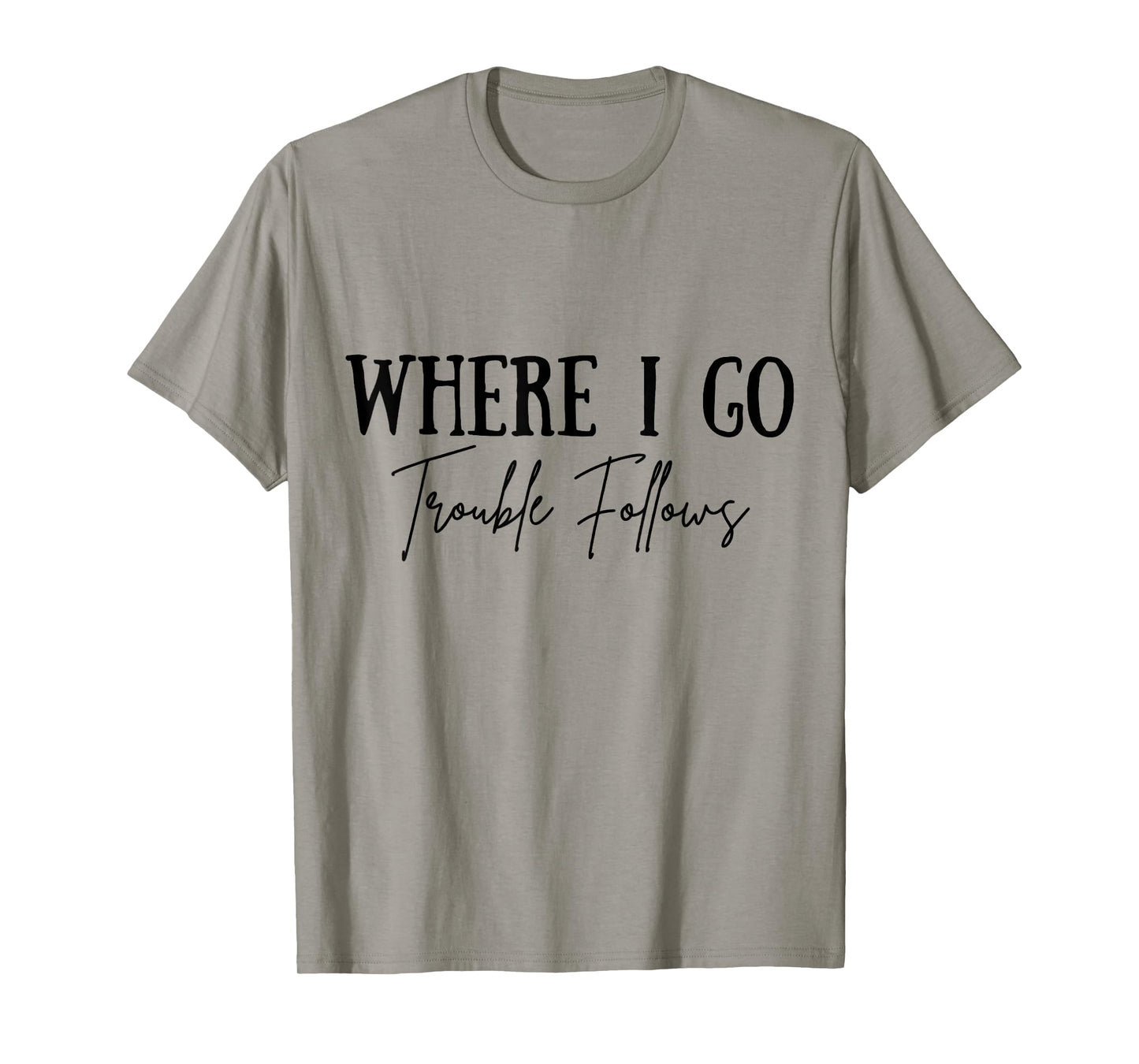 Vintage Where I Go Trouble Follows Couple Matching Valentine T-Shirt