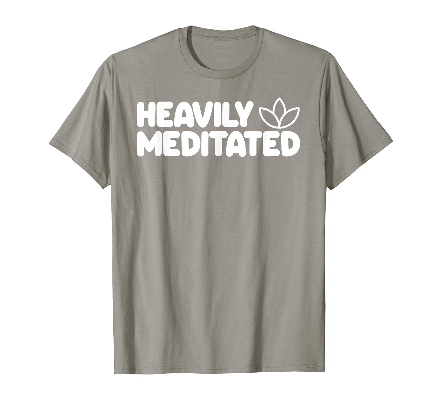 HEAVILY MEDITATED Funny Meditation Meditate Yoga T-Shirt